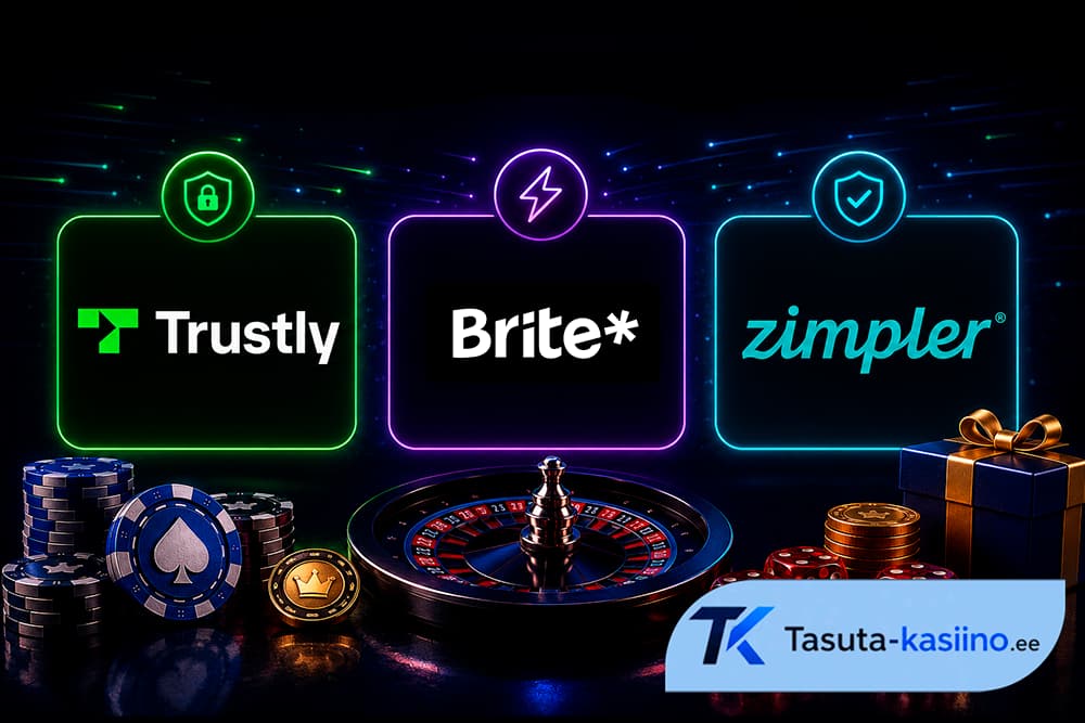 kiirkasiino makseviisid: trustly, brite, zimpler